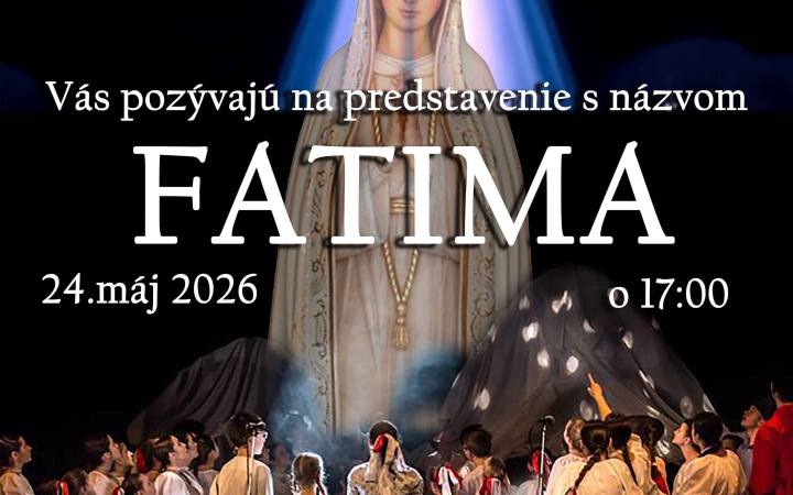 Pozývame vás na predstavenie Fatima – FS Lipovec
